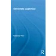 Democratic Legitimacy by Peter; Fabienne, 9780415332828