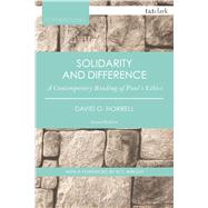 Solidarity and Difference A Contemporary Reading of Paul's Ethics by Horrell, David G.; Wright, N.T., 9780567662828