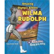Amazing Olympic Athlete Wilma Rudolph by Wade, Mary Dodson, 9780766032828