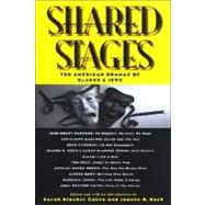 Shared Stages : Ten American Dramas of Blacks and Jews by Cohen, Sarah Blacher; Koch, Joanne B., 9780791472828