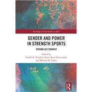 Gender and Power in Strength Sports by Noelle K. Brigden, 9781000872828