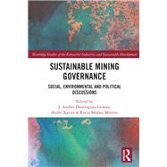 Sustainable Mining Governance by J. Andr�s Dom�nguez-G�mez, 9781032622828