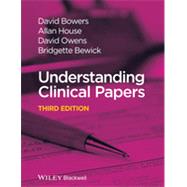 Understanding Clinical Papers by Bowers, David; House, Allan; Owens, David; Bewick, Bridgette, 9781118232828