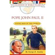 Pope John Paul II Young Man of the Church by Stanley, George E., 9781416912828