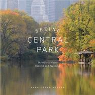 Seeing Central Park The Official Guide Updated and Expanded by Miller, Sara Cedar, 9781419742828