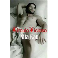 Circulo Vicioso / Vicious circle by Kau, Nila; Tempus Fugit Ediciones, 9781505322828