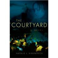 The Courtyard by Kirkpatrick, Natalie L., 9781594672828
