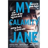 My Calamity Jane by Cynthia Hand; Brodi Ashton; Jodi Meadows, 9780062652829