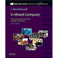 In Mixed Company 11e Communicating in Small Groups and Teams by Rothwell, J. Dan, 9780197602829