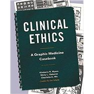 Clinical Ethics: A Graphic Medicine Casebook by Kimberly R., Molly L. Osborne, 9780271092829