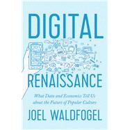 Digital Renaissance by Waldfogel, Joel, 9780691162829