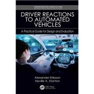 Driver Reactions to Automated Vehicles by Eriksson, Alexander; Stanton, Neville A., 9780815382829