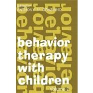 Behavior Therapy with Children: Volume 2 by Graziano,Anthony M., 9780202362830