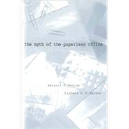The Myth of the Paperless Office by Sellen, Abigail J.; Harper, Richard H. R., 9780262692830