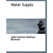 Water Supply by Hutton Balfour Browne, John, 9780554812830