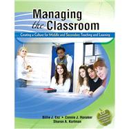 Managing The Classroom: Creating A Culture For Middle And Secondary Teaching And Learning by Enz, Billie J, 9780757552830