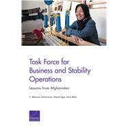 Task Force for Business and Stability Operations by Zimmerman, S. Rebecca; Egel, Daniel; Blum, Ilana, 9780833092830