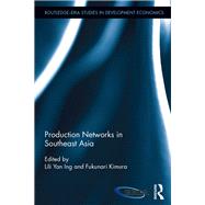Production Networks in Southeast Asia by Ing; Lili Yan, 9781138222830