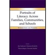 Portraits of Literacy Across Families, Communities, and Schools; Intersections and Tensions by Anderson, Jim; Kendrick, Maureen; Rogers, Theresa; Smythe, Suzanne, 9781410612830