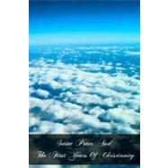 Saint Peter and the First Years of Christianity by Fouard, Abbe Constant, 9781466462830