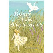Rising above Shepherdsville by Schoenbohm, Ann, 9781481452830