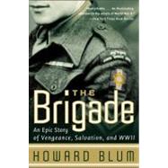 The Brigade by Blum, Howard, 9780060932831