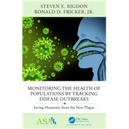 Monitoring the Health of Populations by Tracking Disease Outbreaks by Rigdon, Steven E.; Fricker, Ronald D., Jr., 9780367242831