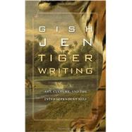Tiger Writing by Jen, Gish, 9780674072831