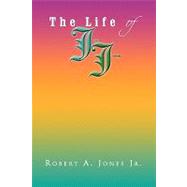 The Life of James Jefferson by Jones, Robert, Jr., 9781441532831