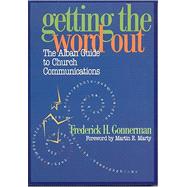 Getting the Word Out The Alban Guide to Church Communications by Gonnerman, Frederick H., 9781566992831
