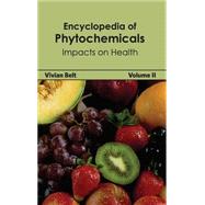 Encyclopedia of Phytochemicals: Impacts on Health by Belt, Vivian, 9781632392831