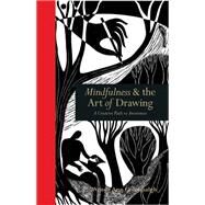 Mindfulness & the Art of Drawing: A Creative Path to Awareness by Wendy Ann Greenhalgh, 9781782402831