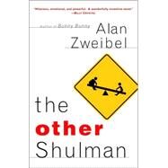 The Other Shulman A Novel by ZWEIBEL, ALAN, 9780812972832