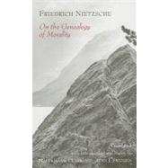 On the Genealogy of Morality by Nietzsche, Friedrich Wilhelm; Clark, Maudemarie; Swensen, Alan J., 9780872202832