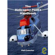 The Helicopter Pilot's Handbook by Croucher, Phil, 9780968192832