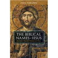 The Biblical Names of Jesus by Thigpen, Paul, 9781505112832