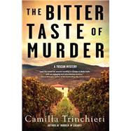 The Bitter Taste of Murder by Trinchieri, Camilla, 9781641292832
