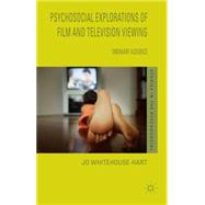 A Psychosocial Explorations of Film and Television Viewing Ordinary Audience by Whitehouse-Hart, Jo, 9780230362833