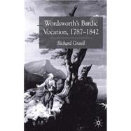 Wordsworth's Bardic Vocation, 1787-1842 by Gravil, Richard, 9780333562833