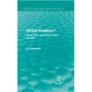 United Kingdom? (Routledge Revivals): Class, Race and Gender since the War by Cashmore; Ellis, 9780415662833