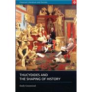 Thucydides And The Shaping Of History by GREENWOOD, EMILY, 9780715632833