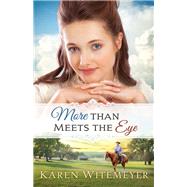 More Than Meets the Eye by Witemeyer, Karen, 9780764212833