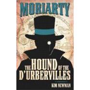 Professor Moriarty: The Hound of the D'Urbervilles by Newman, Kim, 9780857682833