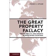 The Great Property Fallacy by Upham, Frank K., 9781108422833
