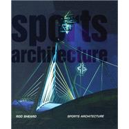 Sports Architecture by Sheard,Rod, 9781138982833