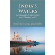 India's Waters: Environment, Economy, and Development by Chaturvedi; Mahesh Chandra, 9781439872833