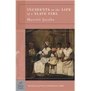 Incidents in the Life of a Slave Girl (Barnes & Noble Classics Series) by Jacobs, Harriet; Griffin, Farah Jasmine; Griffin, Farah Jasmine, 9781593082833