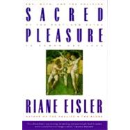 Sacred Pleasure by Eisler, Riane, 9780062502834