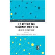 U.sS Freight Rail Economics and Policy by Macher, Jeffrey T.; Mayo, John W., 9780367142834