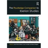 The Routledge Companion to Iberian Studies by Munoz-Basols; Javier, 9780415722834